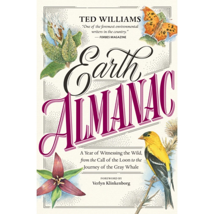 Earth Almanac: A Year of Witnessing the Wild, from the Call of the Loon to the Journey of the Gray Whale, Ted Williams (Author)