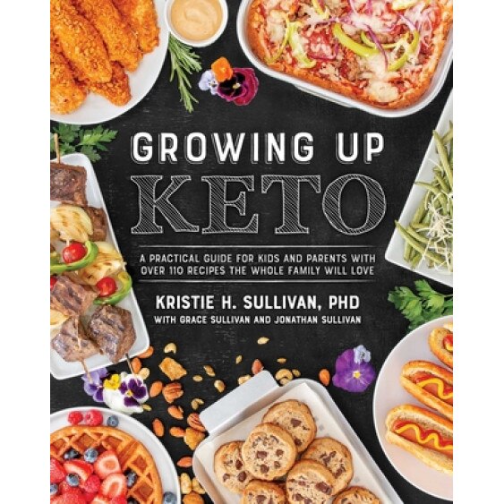Growing Up Keto, Kristie Sullivan (Author)