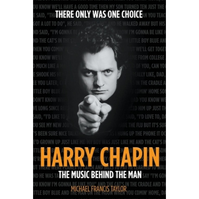 Harry Chapin: The Music Behind the Man, Michael Francis Taylor (Author)