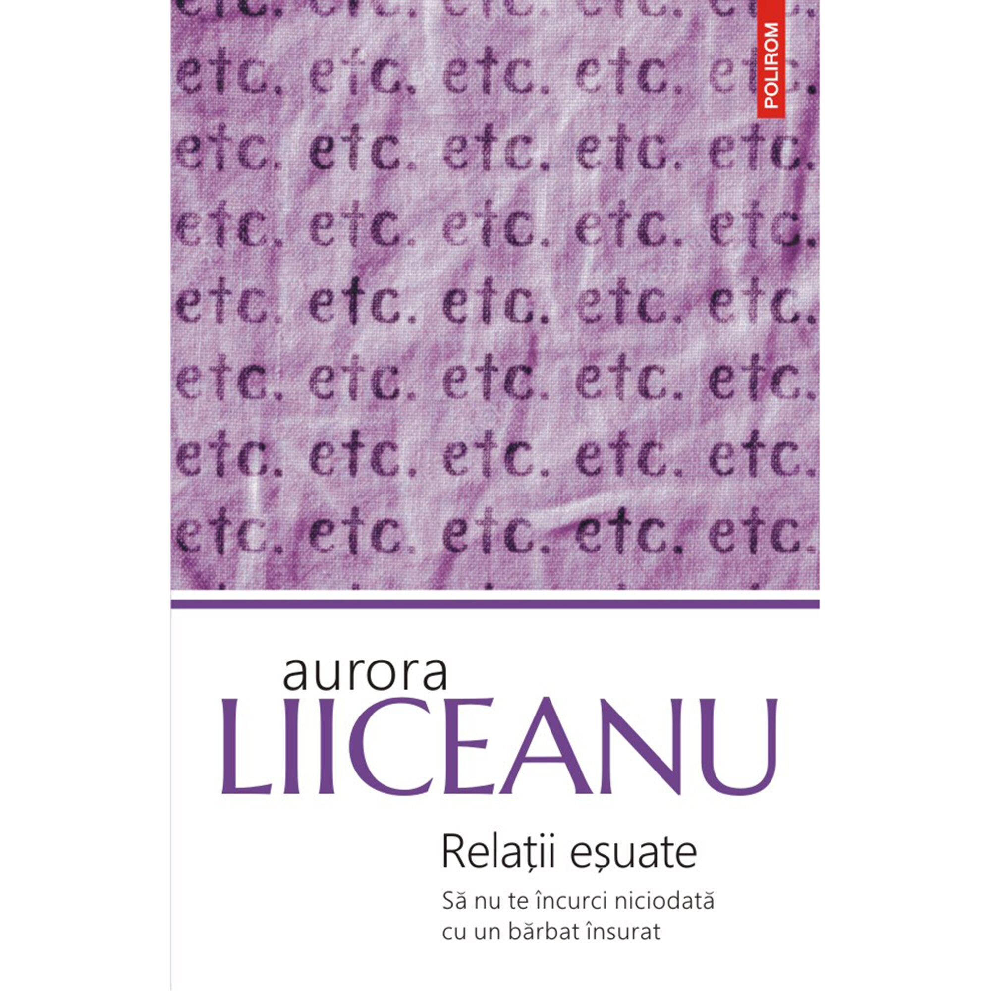 Relatii esuate. Sa nu te incurci niciodată cu un barbat insurat, Aurora Liiceanu