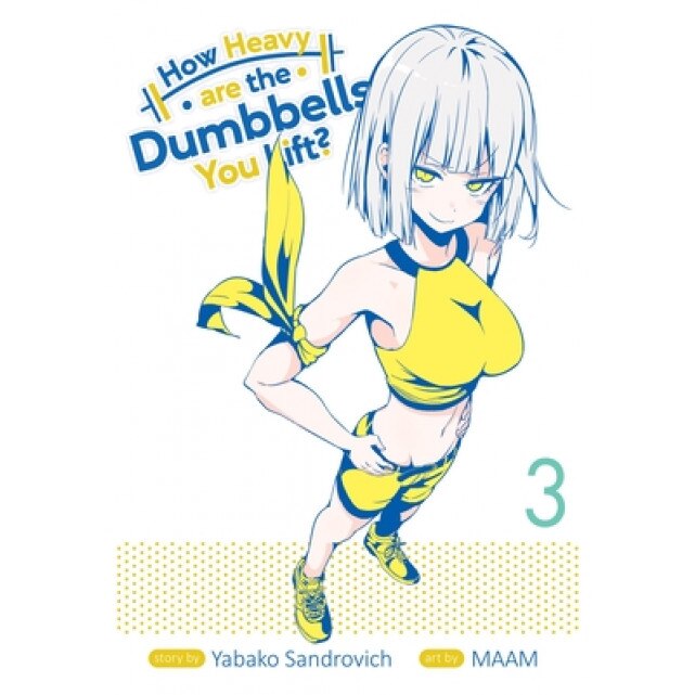How Heavy Are the Dumbbells You Lift? Vol. 3, Sandrovich Yabako (Author)