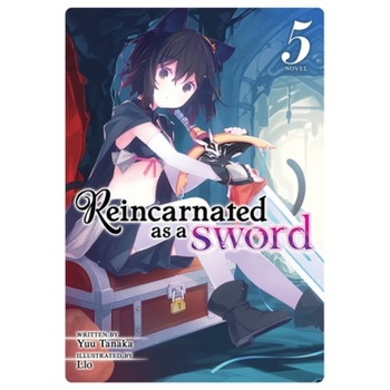 Reincarnated as a Sword (Light Novel) Vol. 5, Yuu Tanaka (Author) Reincarnated as a Sword (Light Novel) Vol. 5, Yuu Tanaka (Author)
