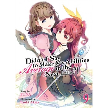 Didn't I Say to Make My Abilities Average in the Next Life?! (Light Novel) Vol. 9, Funa (Author) Didn't I Say to Make My Abilities Average in the Next Life?! (Light Novel) Vol. 9, Funa (Author)
