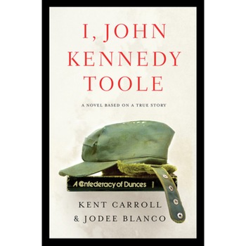 I, John Kennedy Toole, Jodee Blanco (Author) I, John Kennedy Toole, Jodee Blanco (Author)