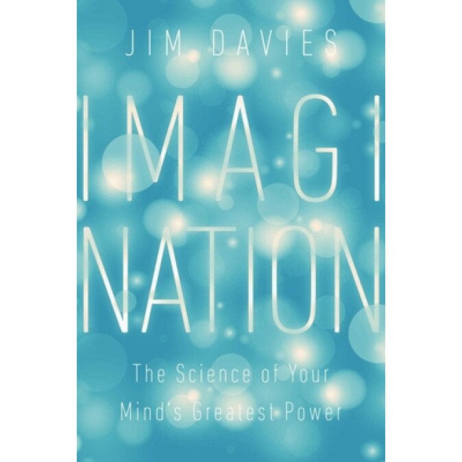 Imagination: Understanding Our Mind's Greatest Power, Jim Davies (Author)