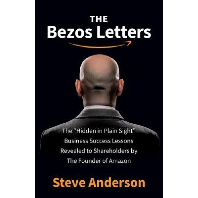 The Bezos Letters: 14 Principles to Grow Your Business Like Amazon, Steve Anderson (Author)