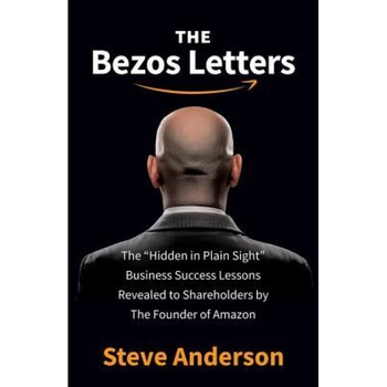 The Bezos Letters: 14 Principles to Grow Your Business Like Amazon, Steve Anderson (Author) The Bezos Letters: 14 Principles to Grow Your Business Like Amazon, Steve Anderson (Author)