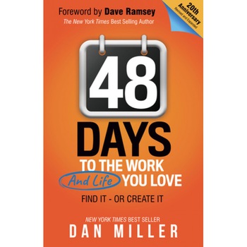48 Days: To the Work You Love, Dan Miller (Author) 48 Days: To the Work You Love, Dan Miller (Author)