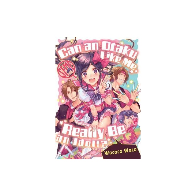 Can an Otaku Like Me Really Be an Idol?, Wacoco Waco - eMAG.ro - Can An Otaku Like Me Be An Idol