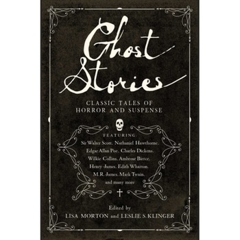 Ghost Stories: Classic Tales of Horror and Suspense, Leslie S. Klinger (Editor) Ghost Stories: Classic Tales of Horror and Suspense, Leslie S. Klinger (Editor)