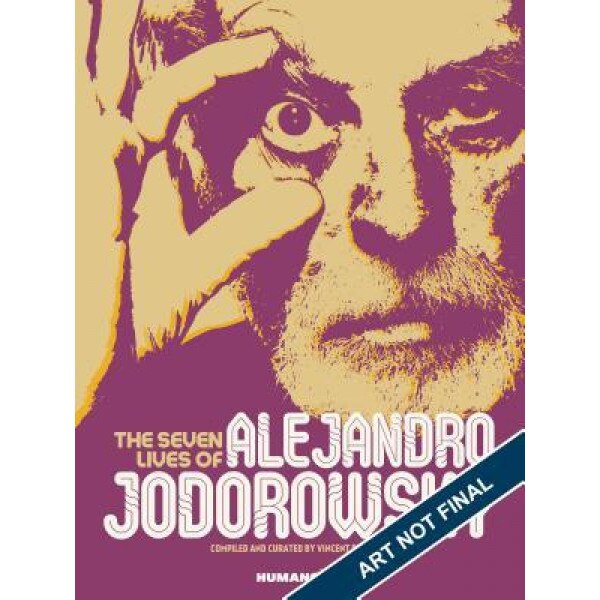The Seven Lives of Alejandro Jodorowsky: Oversized Deluxe, Vincent Berniere (Author)