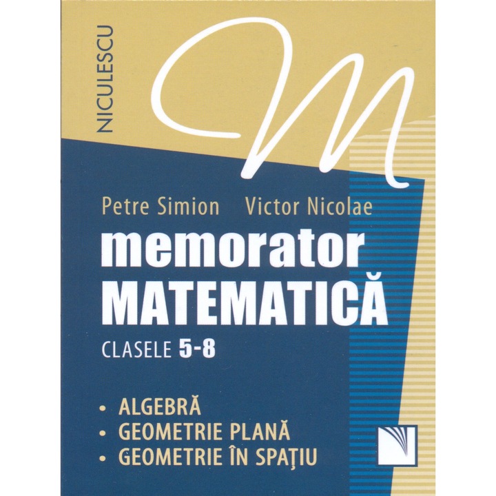Memorator Matematica - Clasa 5-8 - Petre Simion, Victor Nicolae