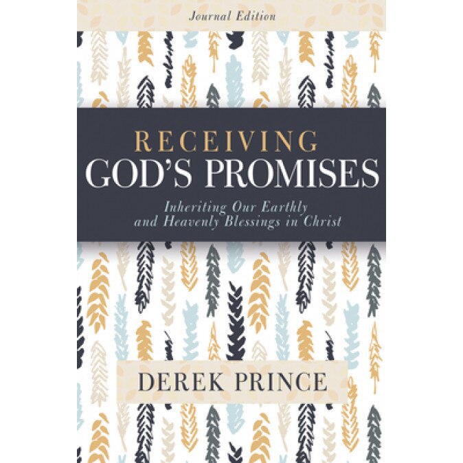 Receiving God's Promises: Inheriting Our Earthly and Heavenly Blessings in Christ, Derek Prince (Author)