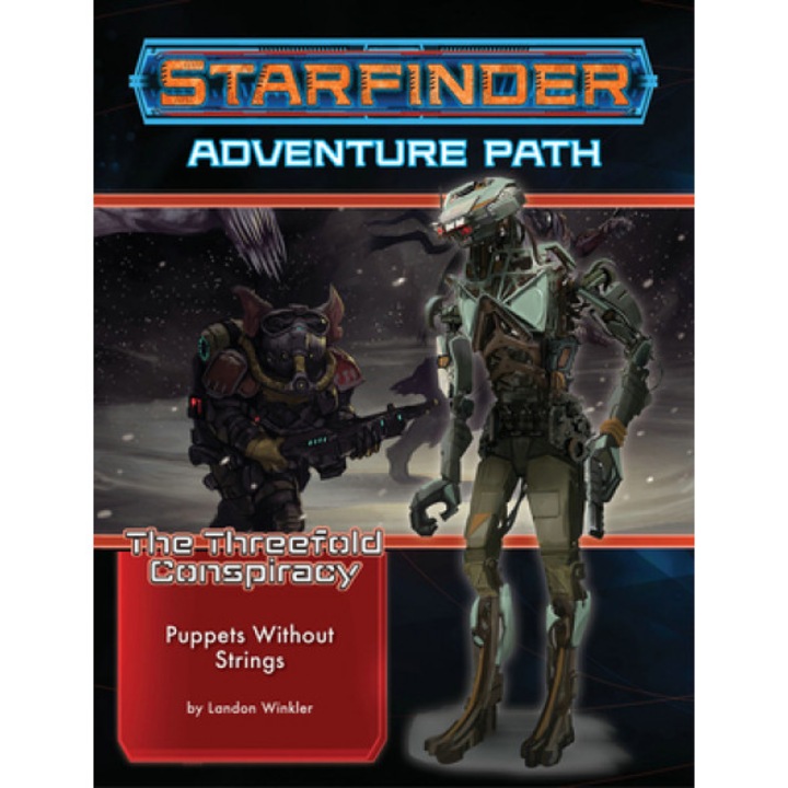 Starfinder Adventure Path: Puppets Without Strings (the Threefold Conspiracy 6 of 6), Landon Winkler (Author)