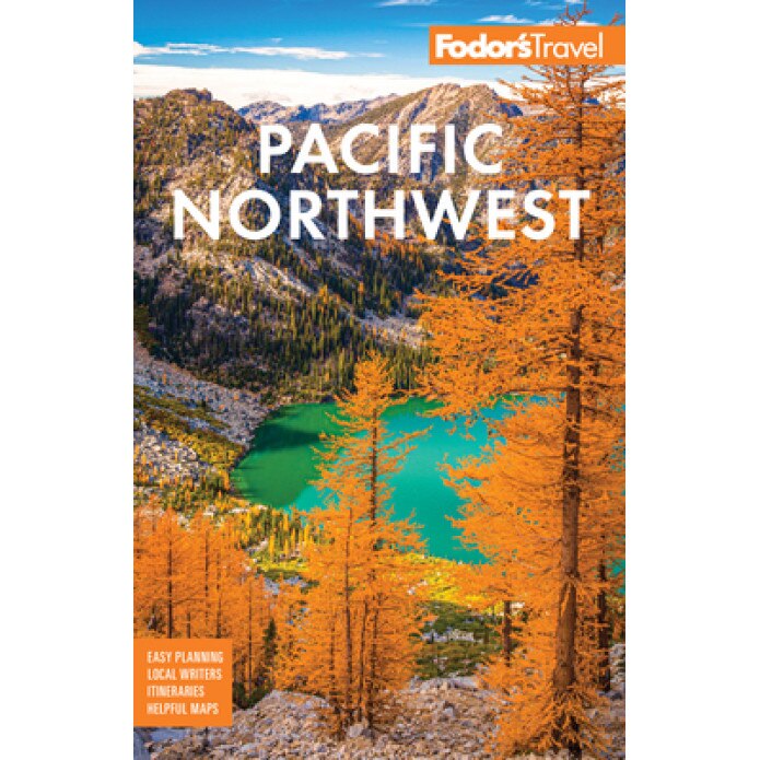 Fodor's Pacific Northwest: Portland, Seattle, Vancouver, & the Best of Oregon and Washington, Fodor's Travel Guides (Author)