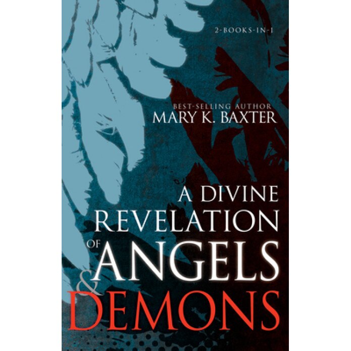 A Divine Revelation of Angels & Demons, Mary K. Baxter (Author)
