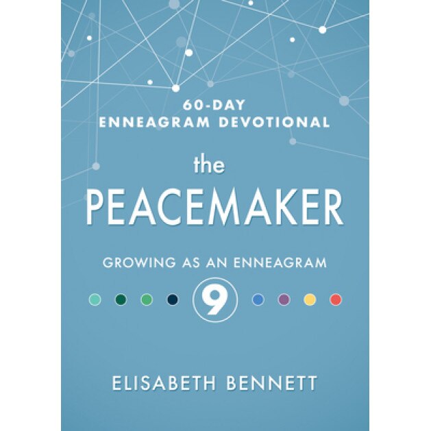 The Peacemaker: Growing as an Enneagram 9, Elisabeth Bennett (Author)