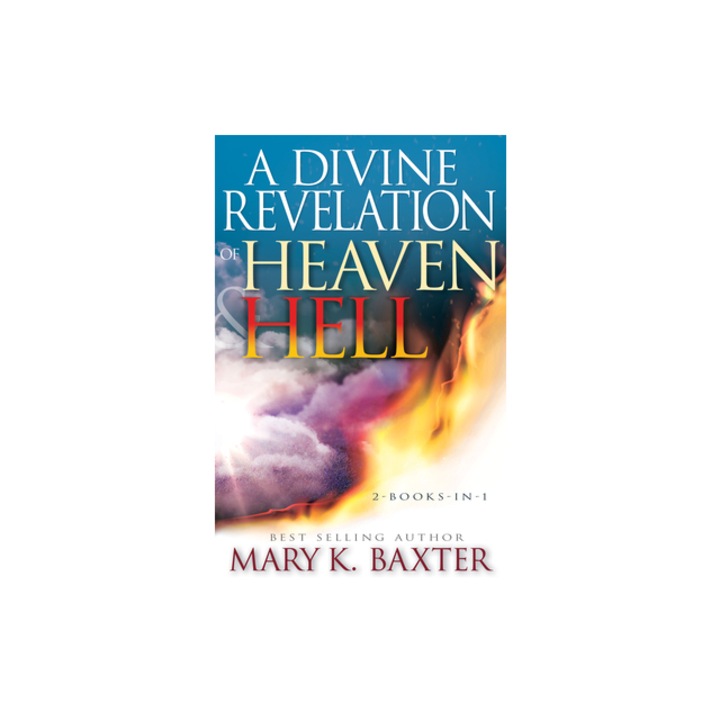 A Divine Revelation of Heaven & Hell, Mary K. Baxter