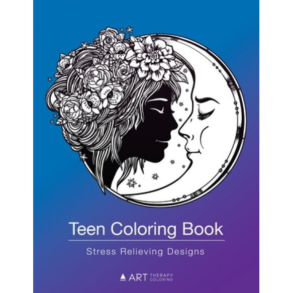 Teen Coloring Book: Stress Relieving Designs: Colouring Book for Teenagers & Tweens, Young Adults, Boys, Girls, Ages 9-12, 13-18, Arts & C, Art Therapy Coloring (Author)