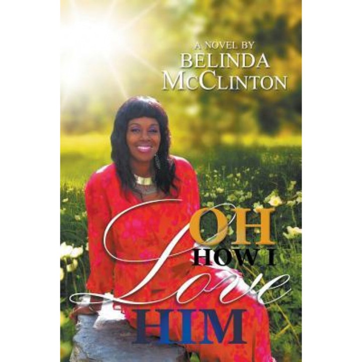 Oh How I Love Him, Belinda McClinton (Author)