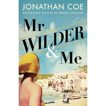 Mr Wilder and Me - Jonathan Coe, editia 2020 Mr Wilder and Me - Jonathan Coe, editia 2020