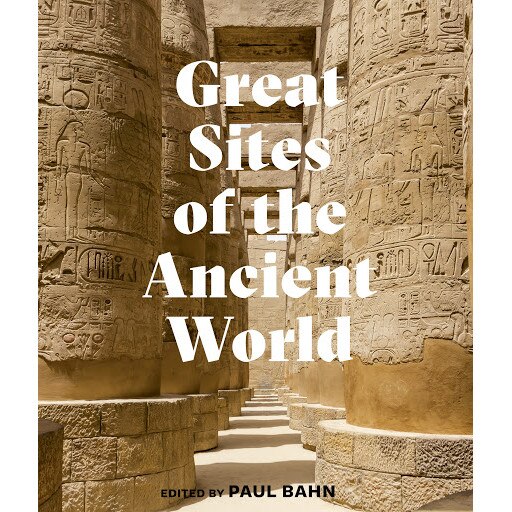 Great Sites of the Ancient World - Paul G. Bahn