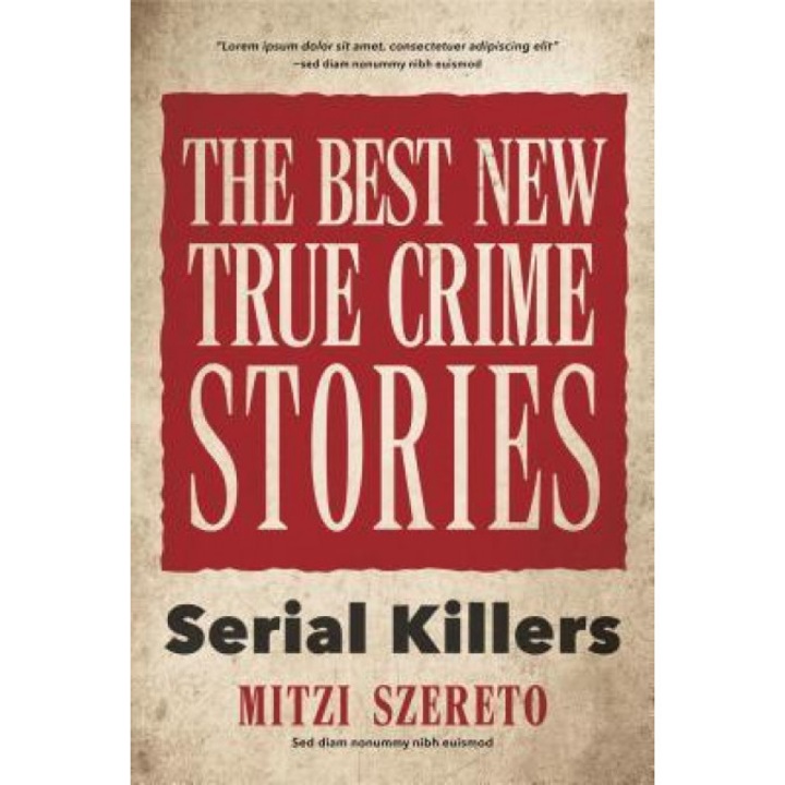 The Best New True Crime Stories: Serial Killers, Mitzi Szereto (Editor)