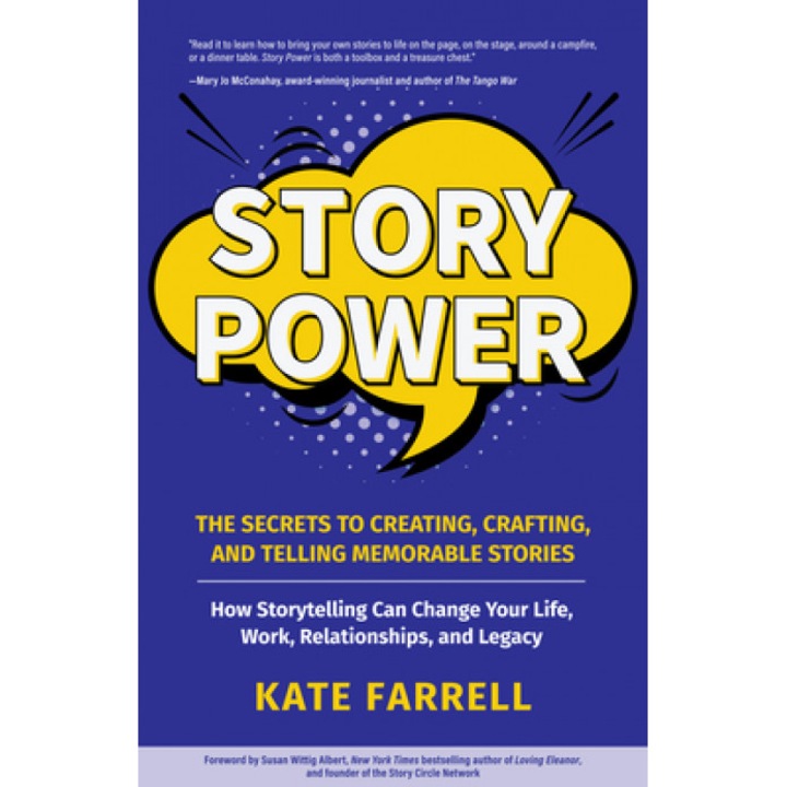 Story Power: Secrets to Creating, Crafting, and Telling Memorable Stories, Kate Farrell (Author)