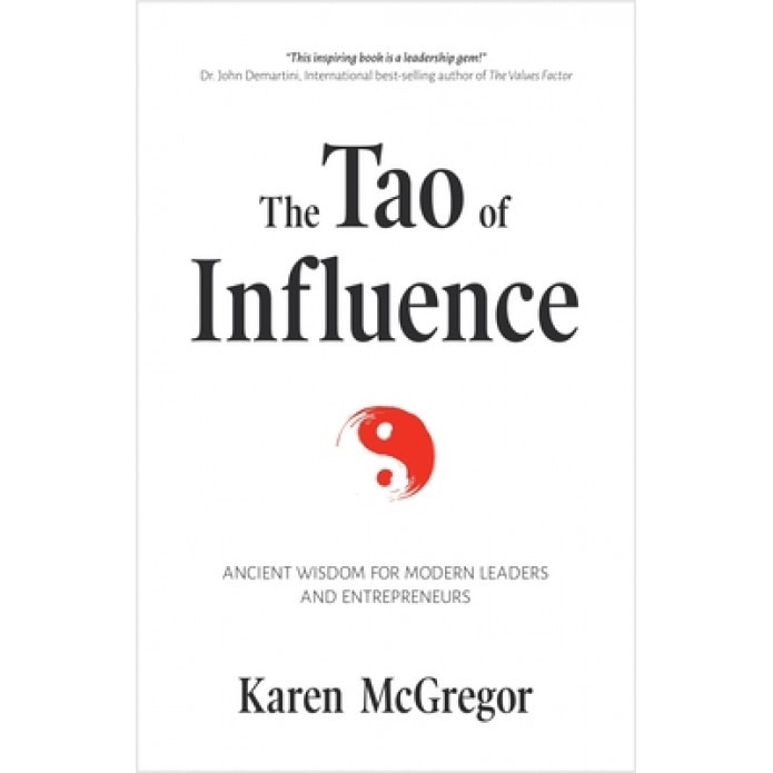 Tao and the Four Pillars of Influence: Merging 4000-Year-Old Wisdom with Activism to Change the World, Karen McGregor (Author)