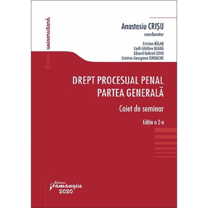 Drept Procesual Penal. Partea Generala. Caiet De Seminar Ed.2 - Anastasiu Crisu, Cristian Balan