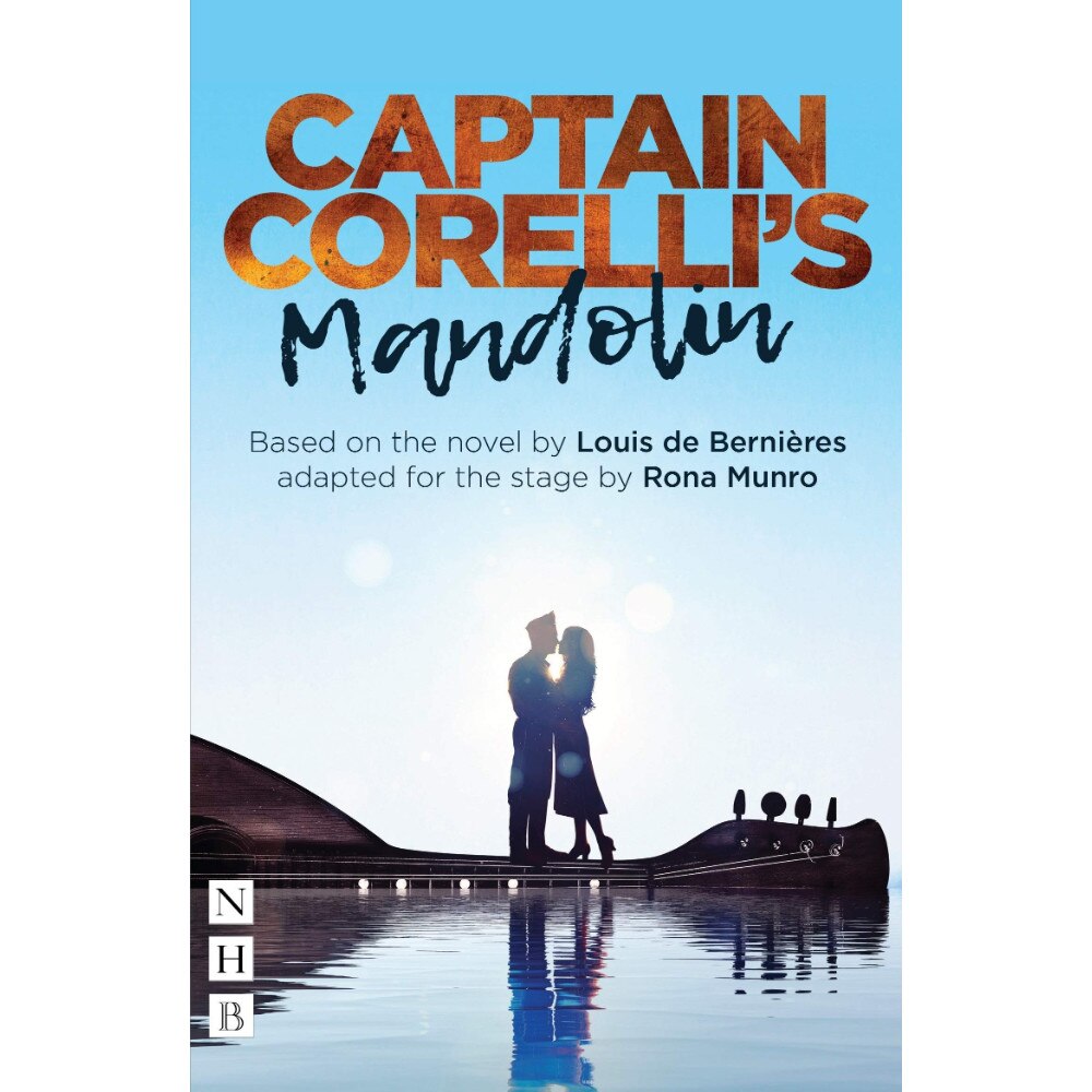 Captain Corelli's Mandolin, adapted for the stage by Rona Munro
