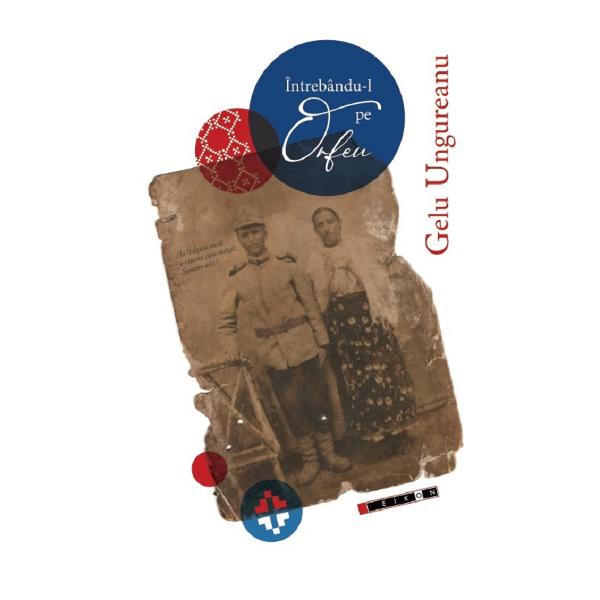 Intrebandu-l pe Orfeu - Gelu Ungureanu