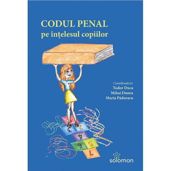 Codul penal pe intelesul copiilor - Tudor Duca, Mihai Dunea