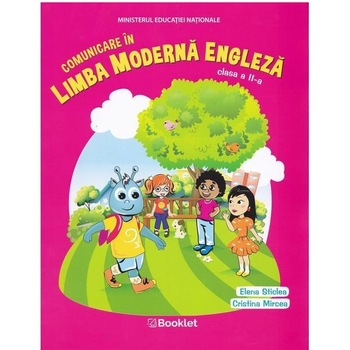 Comunicare in limba moderna engleza. Clasa a II-a - Elena SticleaCristina Mircea Comunicare in limba moderna engleza. Clasa a II-a - Elena SticleaCristina Mircea
