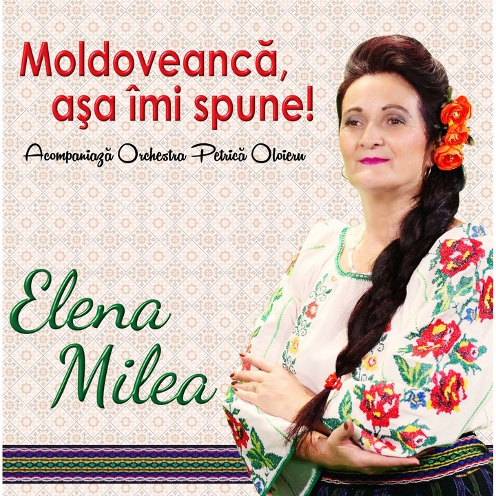 Elena Milea - Moldoveanca, asa imi spune