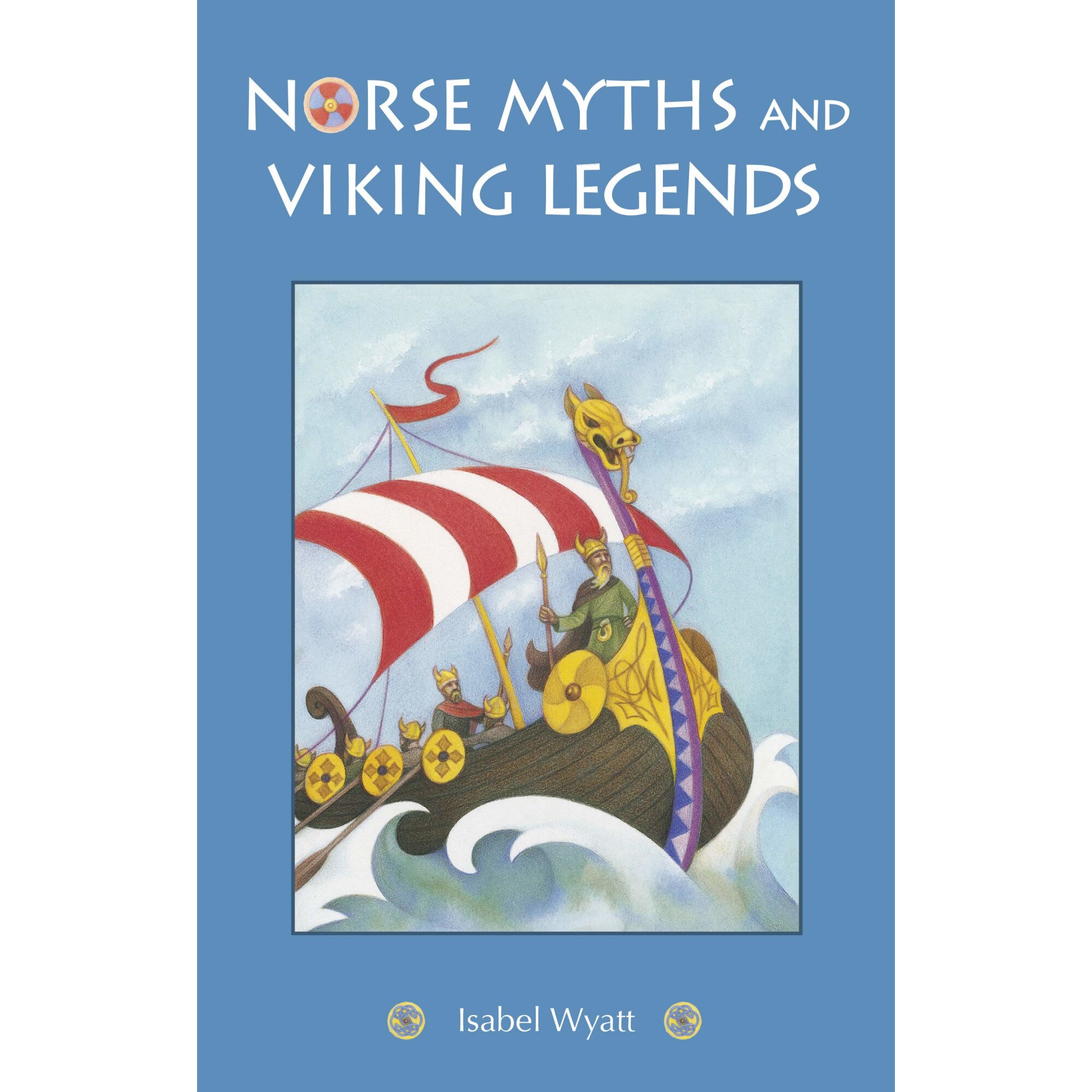 Norse Myths and Viking Legends - Isabel Wyatt, ed 2020
