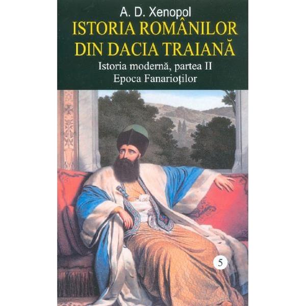 Istoria romanilor din Dacia Traiana. Vol.5 - A.D. Xenopol