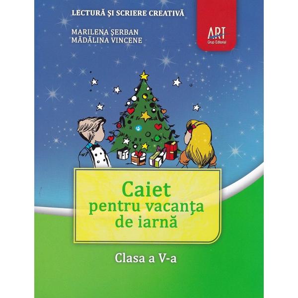Caiet pentru vacanta de iarna - Clasa 5 - Marilena Serban, Madalina Vincene