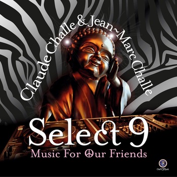Claude Challe - Select 9 - Music for Our Friends - CD Claude Challe - Select 9 - Music for Our Friends - CD