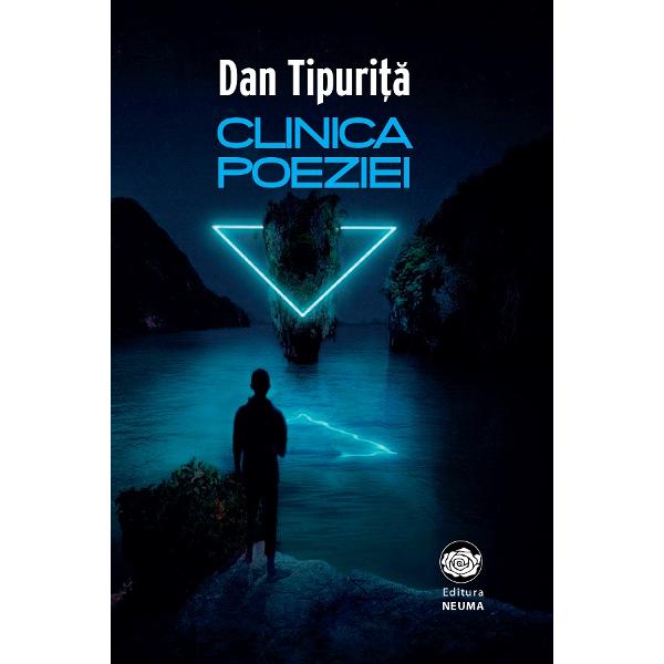 Clinica poeziei - Dan Tipurita