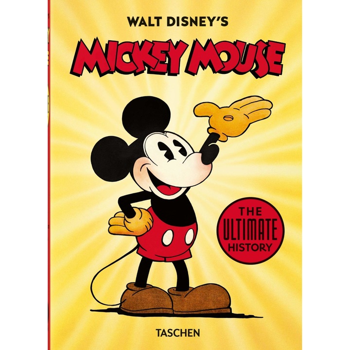 Walt Disney's Mickey Mouse. The Ultimate History - 40th Anniversary Edition - David GersteinJ. B. KaufmanBob Iger