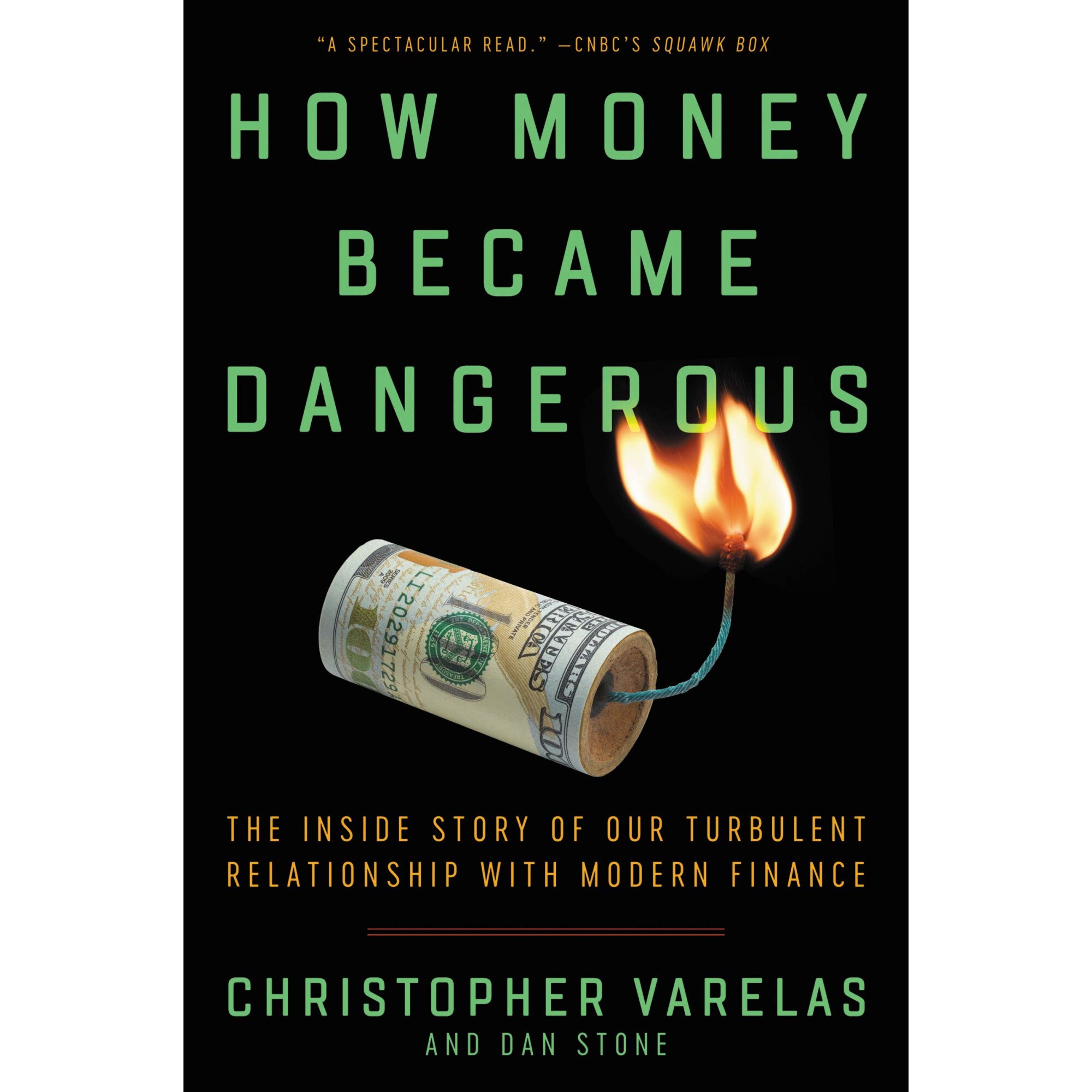 How Money Became Dangerous - Christopher VarelasDan Stone