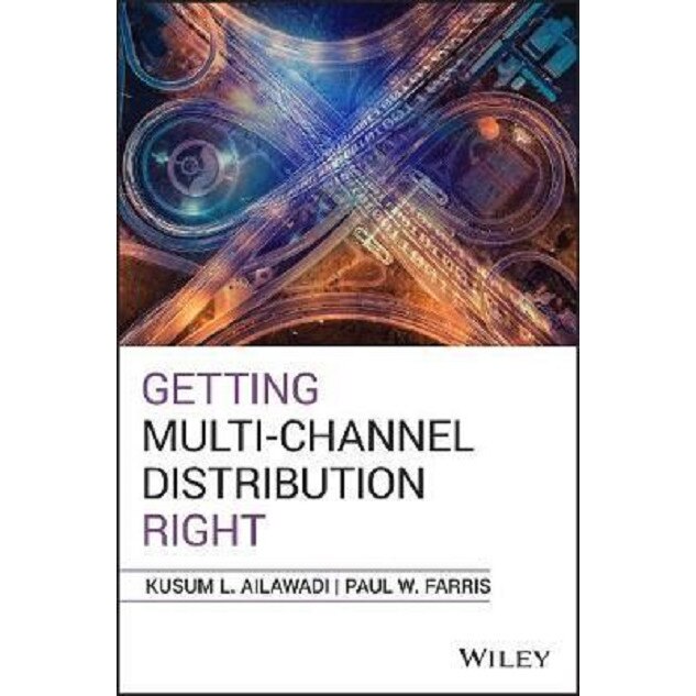 Getting Multi-Channel Distribution Right - Kusum L. AilawadiPatricia K. Farris