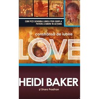 constransa de iubire cum poti schimba lumea prin simpla putere a iubirii in actiune heidi baker si shara pradhan imagen 7_0_
0
