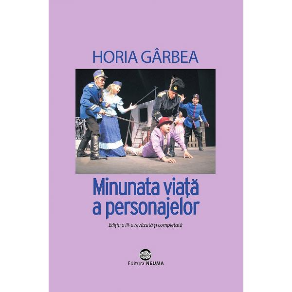 Minunata viata a personajelor - Horia Garbea