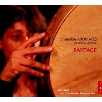 Aromates EnsembleMichele Claude - Partage (CD+DVD) - CD + DVD Aromates EnsembleMichele Claude - Partage (CD+DVD) - CD + DVD