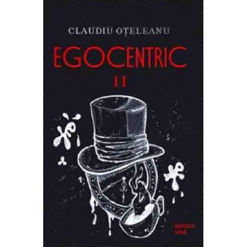 Egocentric. Vol.2 - Claudiu Oteleanu Egocentric. Vol.2 - Claudiu Oteleanu