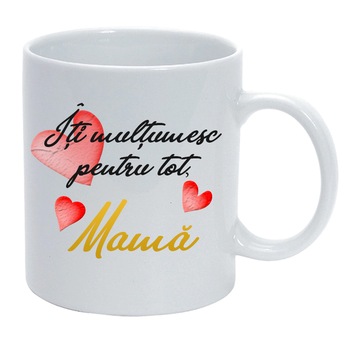 Cana personalizata alba ,, Iti multumesc pentru tot mama'', Ceramica, 330 ml Cana personalizata alba ,, Iti multumesc pentru tot mama'', Ceramica, 330 ml