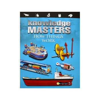 Knowledge Masters - How things work - Cum functioneaza lucurile - Mini enciclopedie pentru copii 32 pagini, + 5 ani Knowledge Masters - How things work - Cum functioneaza lucurile - Mini enciclopedie pentru copii 32 pagini, + 5 ani