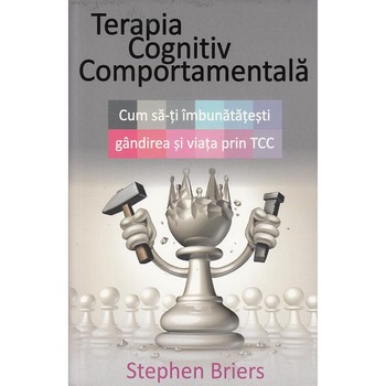 Terapia Cognitiv Comportamentala - Briers Stephen Terapia Cognitiv Comportamentala - Briers Stephen